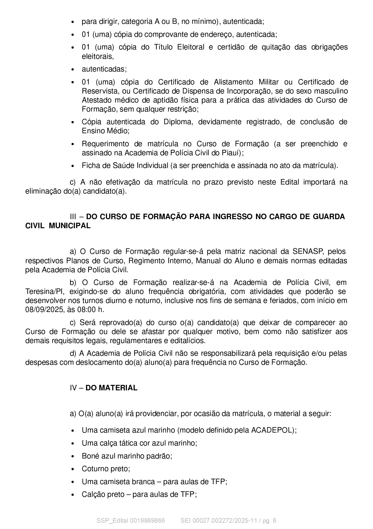 Foto 6 – Convocação de candidatos para Curso de Formação de Guardas Civis Municipais